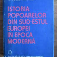 Istoria popoarelor din sud-estul Europei in epoca moderna - Nicolae Ciachir