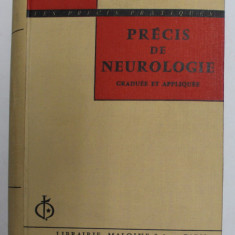 PRECIS DE NEUROLOGIE , GRADUEE ET APPLIQUEE par P. DELMAS - MARSALET , 255 FIGURES , 1968
