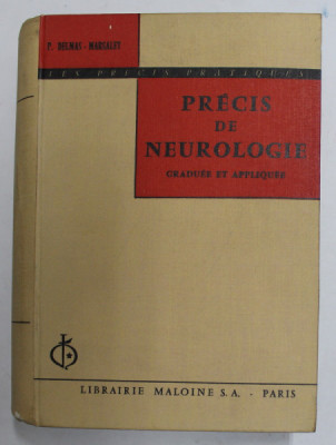 PRECIS DE NEUROLOGIE , GRADUEE ET APPLIQUEE par P. DELMAS - MARSALET , 255 FIGURES , 1968 foto