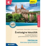 &Eacute;retts&eacute;gire k&eacute;sz&uuml;l&ouml;k - T&ouml;rt&eacute;nelem (2024-től &eacute;rv. k&ouml;vetelm&eacute;nyek) - R&ouml;vid v&aacute;laszt ig&eacute;nylő feladatok, k&ouml;z&eacute;pszint - Felk&eacute;sz&iacute;tők&ouml;nyv gyakorl&oacute;feladatokkal,