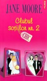 Cumpara ieftin Clubul Sotiilor nr. 2 - Jane Moore, Polirom, Brosata, Stare Foarte Buna, Chic, ISBN 9789734609055