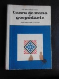 LUCRU DE MINA SI GOSPODARIE- MANUAL PENTRU CLASELE V-VIII (FETE)