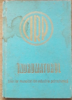 Indrumatorul Tinerilor Muncitori Din Industria Petrochimica (1974) foto