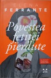 POVESTEA FETITEI PIERDUTE-ELENA FERRANTE-362289