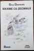 GRISA GHERGHEI - MAXIME CU ZECIMALE (ED. SEMNE, 2008) [DEDICATIE / AUTOGRAF]