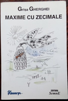 GRISA GHERGHEI - MAXIME CU ZECIMALE (ED. SEMNE, 2008) [DEDICATIE / AUTOGRAF] foto