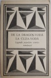 De la Dragoș-Vodă la Cuza-Vodă - Legende Populare Rom&acirc;nești, Carte de Artă și Tradiții Istorice