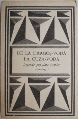 De la Dragos-Voda la Cuza-Voda (Legende populare istorice romanesti) foto