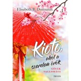 Kioto, ahol a szerelem &ouml;r&ouml;k - G&eacute;s&aacute;k vallom&aacute;sa - Elisabeth B. Doitsunin