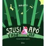 Szusi ap&oacute; erdőt j&aacute;r - Kiss Ott&oacute;