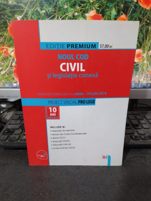 Noul Cod Civil și legislație conexă. 20 iulie 2014, București 2014, 169 foto