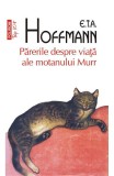 Cumpara ieftin Parerile Despre Viata Ale Moranului Murr Top 10+ Nr 511, E.T.A. Hoffmann - Editura Polirom