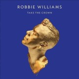 Take the Crown | Robbie Williams, Pop, Universal Music