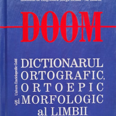 Doom. Dictionar Ortografic, Ortoepic Si Morfologic Al Limbii - Colectiv ,555636