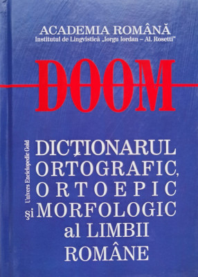 Doom. Dictionar Ortografic, Ortoepic Si Morfologic Al Limbii - Colectiv ,555636 foto