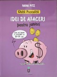 IDEI DE AFACERI PENTRU JUNIORI. CUM SA INCEPI O AFACERE LA 8-14 ANI!-NANA PITZ-335627