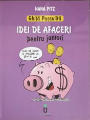 IDEI DE AFACERI PENTRU JUNIORI. CUM SA INCEPI O AFACERE LA 8-14 ANI!-NANA PITZ-335627