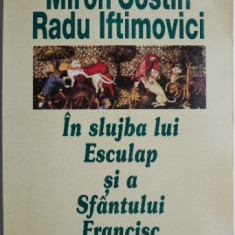 In slujba lui Esculap si a Sfantului Francisc – Miron Costin, Radu Iftimovici (lipsa pagina de titlu)