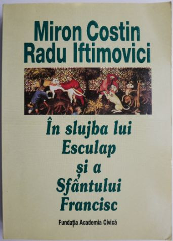 In slujba lui Esculap si a Sfantului Francisc &ndash; Miron Costin, Radu Iftimovici (lipsa pagina de titlu)