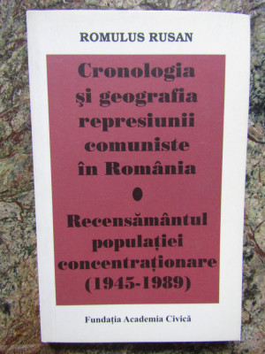 CRONOLOGIA SI GEOGRAFIA REPRESIUNII COMUNISTE IN ROMANIA-ROMULUS RUSAN foto