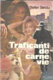 Traficantii de carne vie - Stefan Berciu, Editura Recif, 1992, 158 pagini, Literatura romana, Carte veche