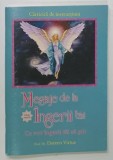MESAJE DE LA INGERII TAI , CE VOR INGERII SA STII , SET CU CARTICICA DE INSTRUCTIUNI SI 44 CARTOLINE ORACOL , de DOREEN VIRTUE, 2009