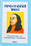 Esența realizării sinelui. &Icirc;nțelepciunea lui Paramahansa Yogananda - 1994 (XE366)