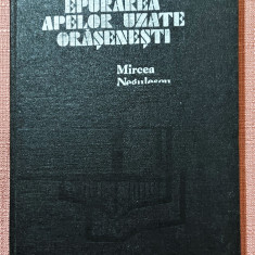 Epurarea apelor uzate orasenesti. Editura Tehnica, 1978 - Mircea Negulescu