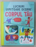LUCRURI UIMITOARE DESPRE CORPUL TAU de SARAH HULL , ilustratii de SUSANNA RUMIZ , 2022