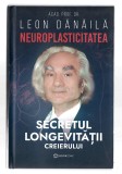 Neuroplasticitatea - Secretul longevității creierului - Acad. Prof. Dr. Leon Danailă, Bookzone, 2023