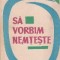 Sa vorbim nemteste. Exercitii lexicale