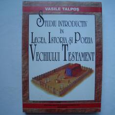 Studiu introductiv in legea, istoria si poezia Vechiului Testament - V. Talpos