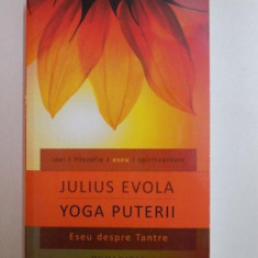 YOGA PUTERII . ESEU DESPRE TANTRE de JULIUS EVOLA , 2011