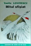Vasile Lovinescu - Mitul sfasiat, Institutul European, Filosofie, Eseuri, Coperta Brosata, Limba Romana, Stare Buna