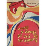VRETI S-AVETI SI VOI UN ZMEU?-GEORGE DAMIAN-199507