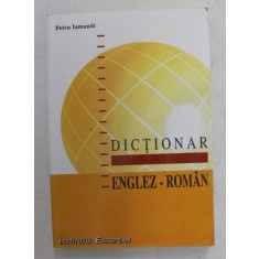 DICTIONAR ENGLEZ - ROMAN de PETRU IAMANDI , 2000