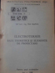 ELECTROTERMIE BAZE TEORETICE SI ELEMENTE DE PROIECTARE-DAN IOACHIM foto