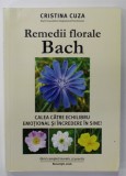 REMEDII FLORALE BACH , CALEA CATRE ECHILIBRU EMOTIONAL SI INCREDRE IN SINE ! de CRISTINA CUZA , 2016