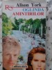 Oglinda Amintirilor - Alison York, Roman de Dragoste, Editura Alcris 1994, Romantic, Carte Beletristica, Coperta Necartonata