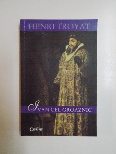 IVAN CEL GROAZNIC de HENRI TROYAT 2013 * MIC DEFECT LA BLOCUL DE FILE