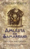 Amuleta din Samarkand | Jonathan Stroud