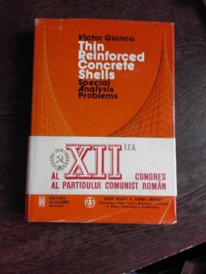THIN REINFORCED CONCRETE SHELLS, SPECIAL ANALISYS PROBLEMS - VICTOR GIONCU (TEXT IN LIMBA ENGLEZA) foto