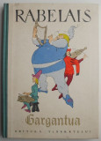 Gargantua, Rabelais, ilustrata de Eugen Taru, carte povesti, gen literar roman, limba romana, tip coperta brosata