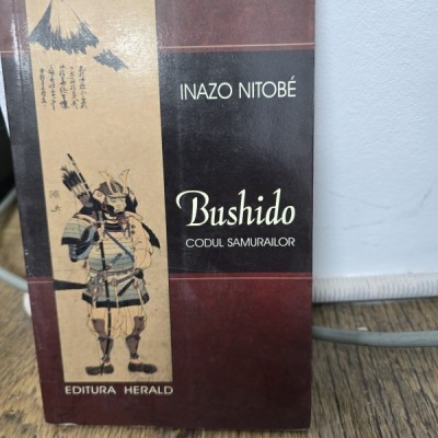 Bushido, codul samurailor - Inazo Nitobe foto