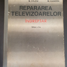 REPARAREA TELEVIZOARELOR - INDREPTAR editia 2, de R. DOROBANTU..., 1972, 384 pag