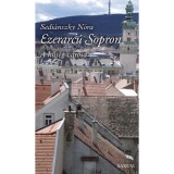 Ezerarc&uacute; Sopron - A hűs&eacute;g v&aacute;rosa - Sedi&aacute;nszky N&oacute;ra