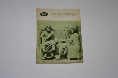 Manualul - Catre sine - Epictet - Marcus Aurelius foto