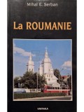 Mihai E. Serban - La Roumanie (semnata) (Editia: 1994)