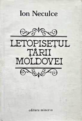Letopisetul Tarii Moldovei si O sama de cuvinte - Ion Neculce foto