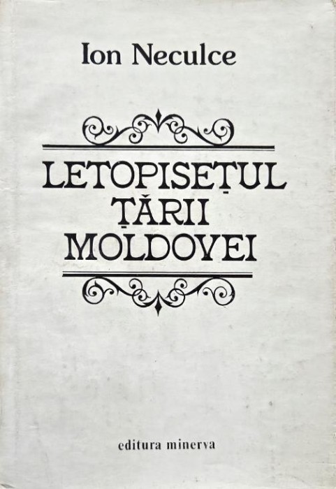 Letopisetul Tarii Moldovei si O sama de cuvinte - Ion Neculce